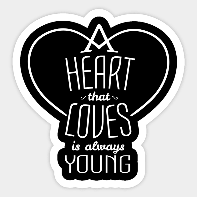 heart that loves is always young Sticker by ERRAMSHOP